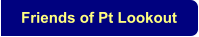 Friends of Pt Lookout